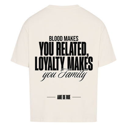 BLOOD CONNECTS, LOYALTY MAKES FAMILY - Oversized Shirt - Âme de Rue