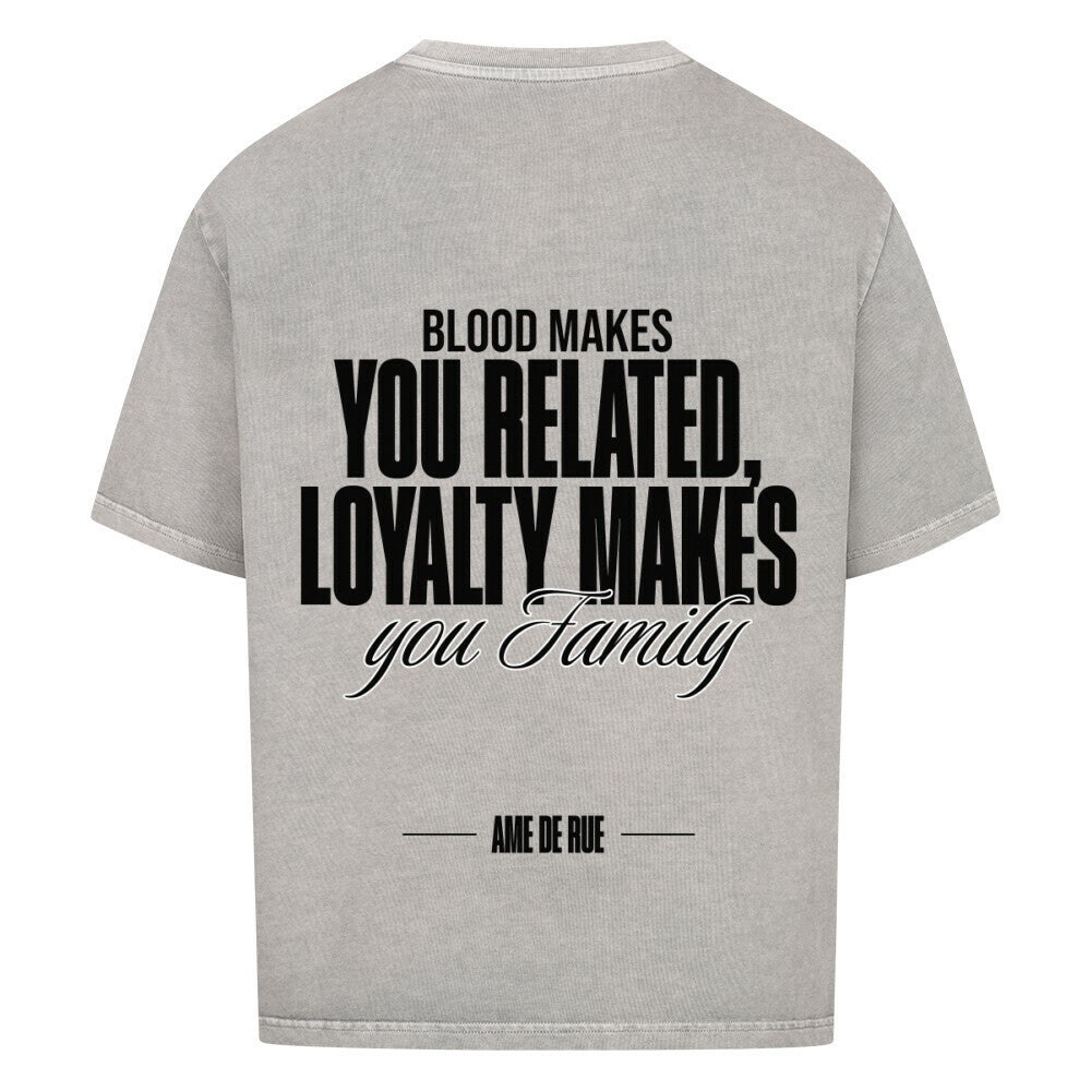BLOOD CONNECTS, LOYALTY MAKES FAMILY - Oversized Shirt - Âme de Rue