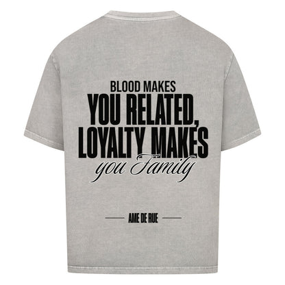 BLOOD CONNECTS, LOYALTY MAKES FAMILY - Oversized Shirt - Âme de Rue
