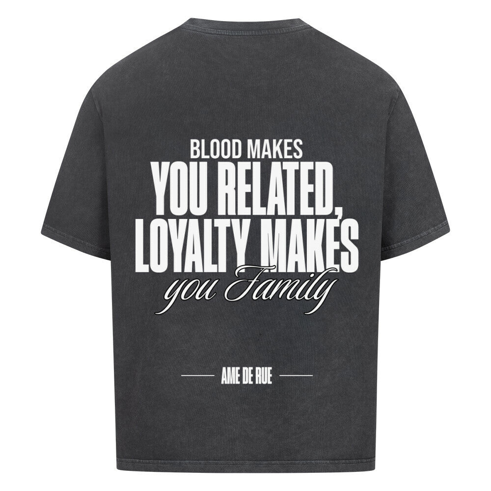 BLOOD CONNECTS, LOYALTY MAKES FAMILY - Oversized Shirt - Âme de Rue
