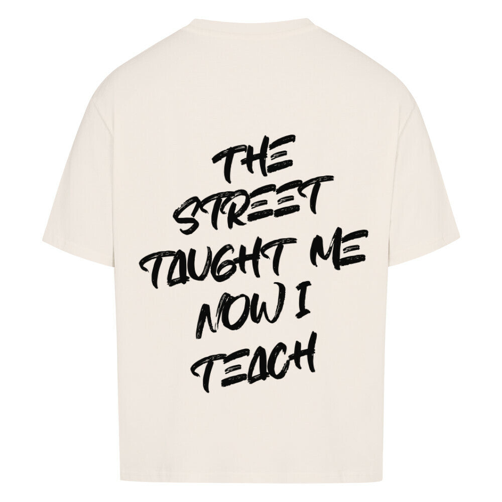 TAUGHT BY THE STREET, NOW I TEACH - Oversized shirt - Âme de Rue