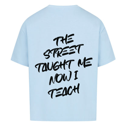 TAUGHT BY THE STREET, NOW I TEACH - Oversized shirt - Âme de Rue