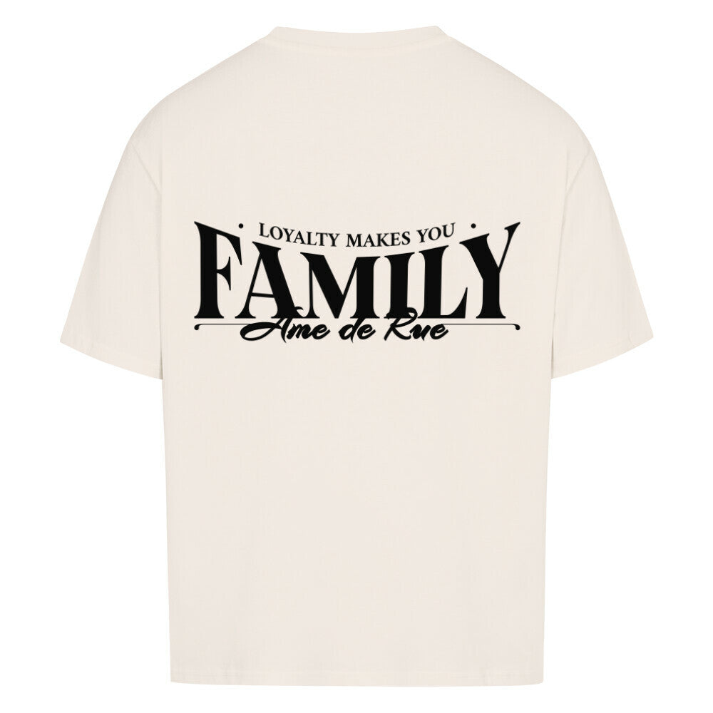 LOYALTY MAKES YOU FAMILY - Oversized Shirt - Âme de Rue