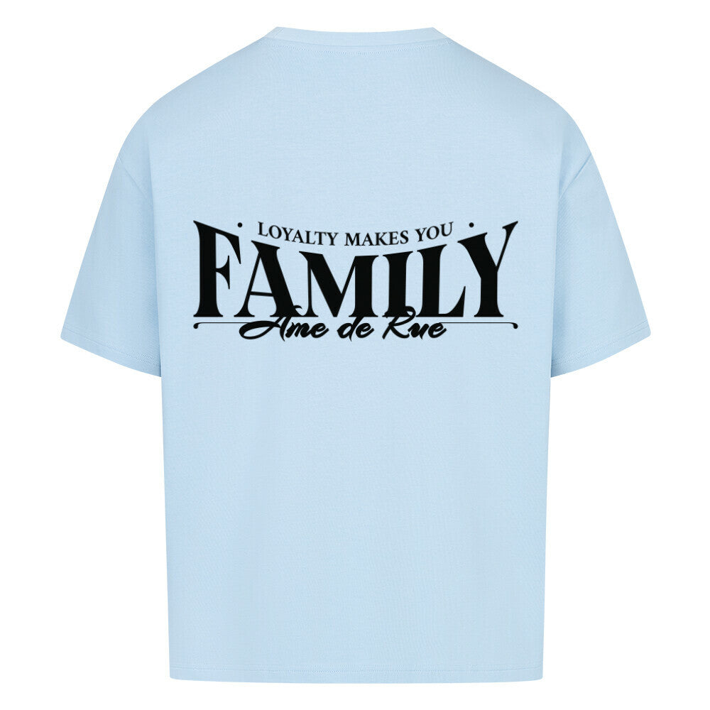 LOYALTY MAKES YOU FAMILY - Oversized Shirt - Âme de Rue