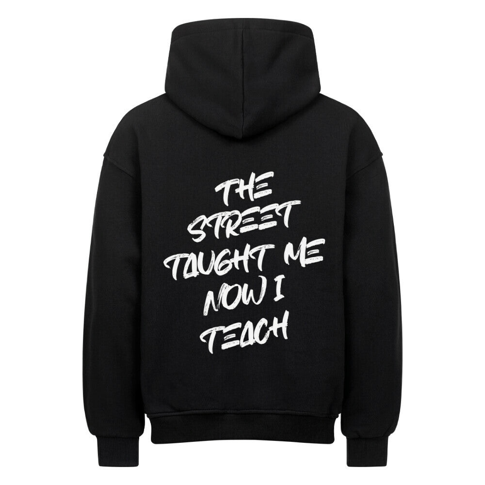 TAUGHT BY THE STREET, NOW I TEACH - Oversized Hoodie - Âme de Rue