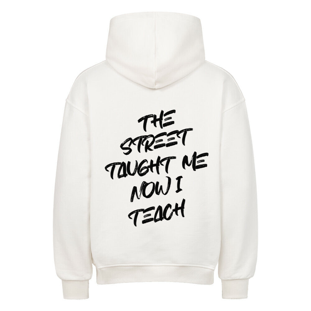 TAUGHT BY THE STREET, NOW I TEACH - Oversized Hoodie - Âme de Rue