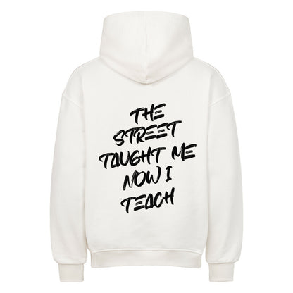TAUGHT BY THE STREET, NOW I TEACH - Oversized Hoodie - Âme de Rue
