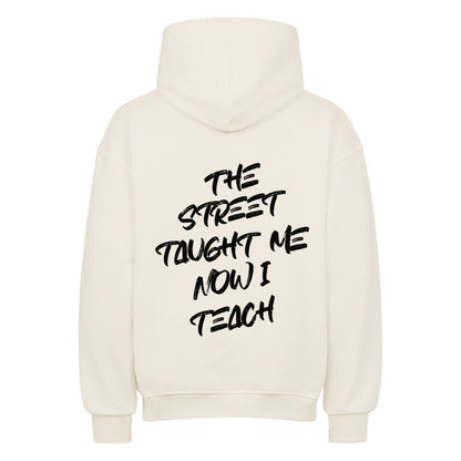 TAUGHT BY THE STREET, NOW I TEACH - Oversized Hoodie - Âme de Rue