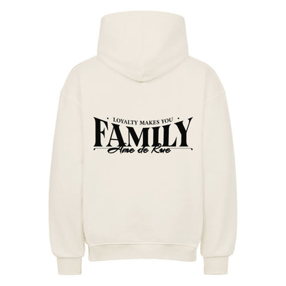 LOYALTY MAKES YOU FAMILY - Oversized Hoodie - Âme de Rue