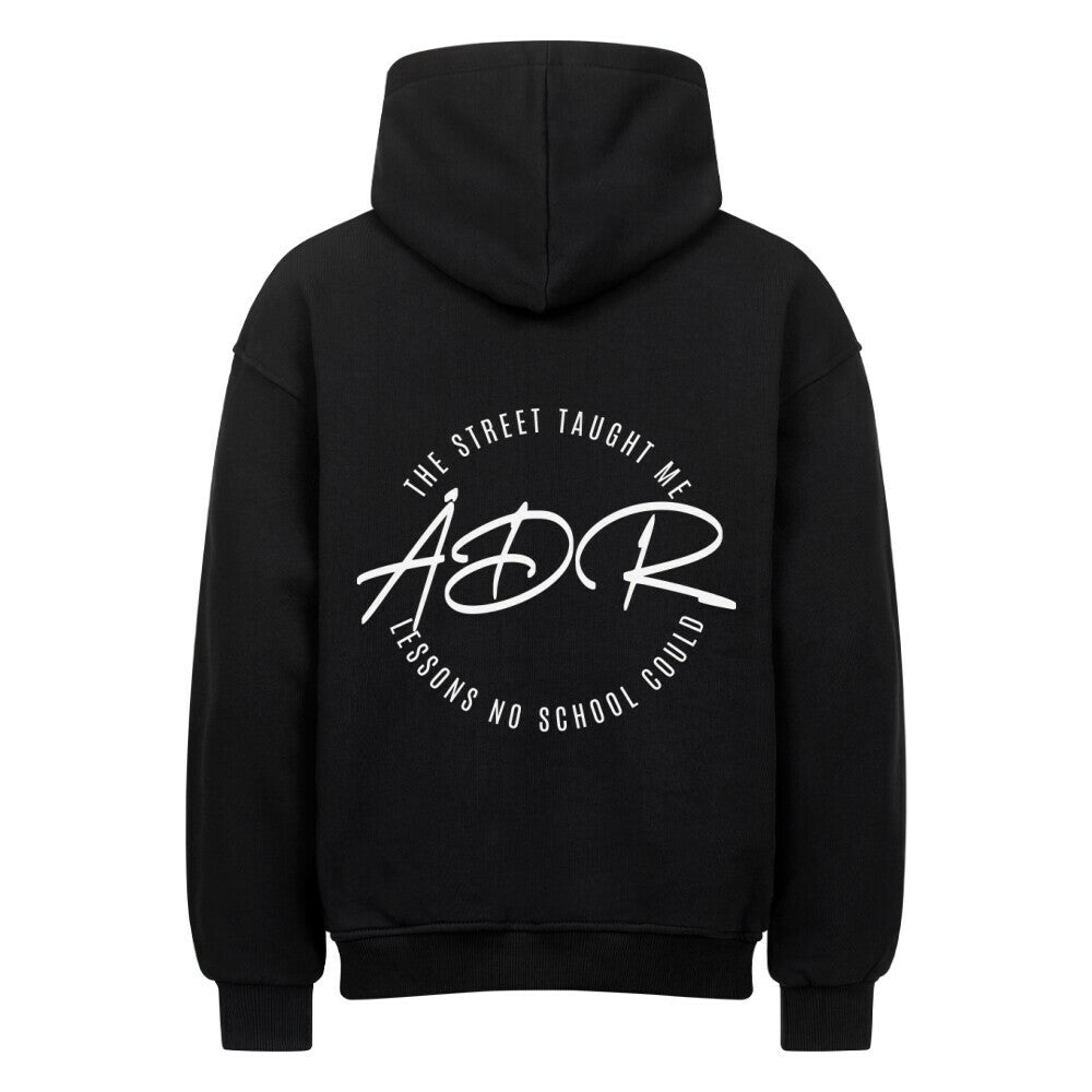 THE STREET TAUGHT ME WHAT NO SCHOOL COULD - Oversized Hoodie - Âme de Rue