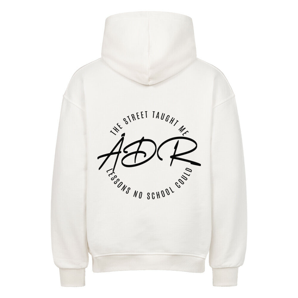 THE STREET TAUGHT ME WHAT NO SCHOOL COULD - Oversized Hoodie - Âme de Rue