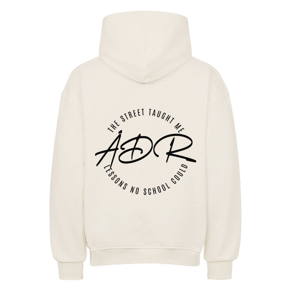 THE STREET TAUGHT ME WHAT NO SCHOOL COULD - Oversized Hoodie - Âme de Rue