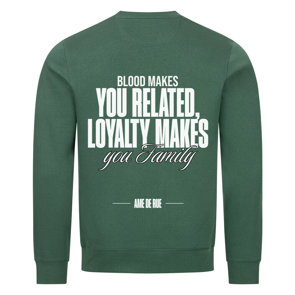 BLOOD CONNECTs, LOYALTY MAKES FAMILY - Sweatshirt - Âme de Rue