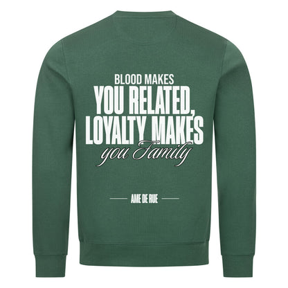 BLOOD CONNECTs, LOYALTY MAKES FAMILY - Sweatshirt - Âme de Rue