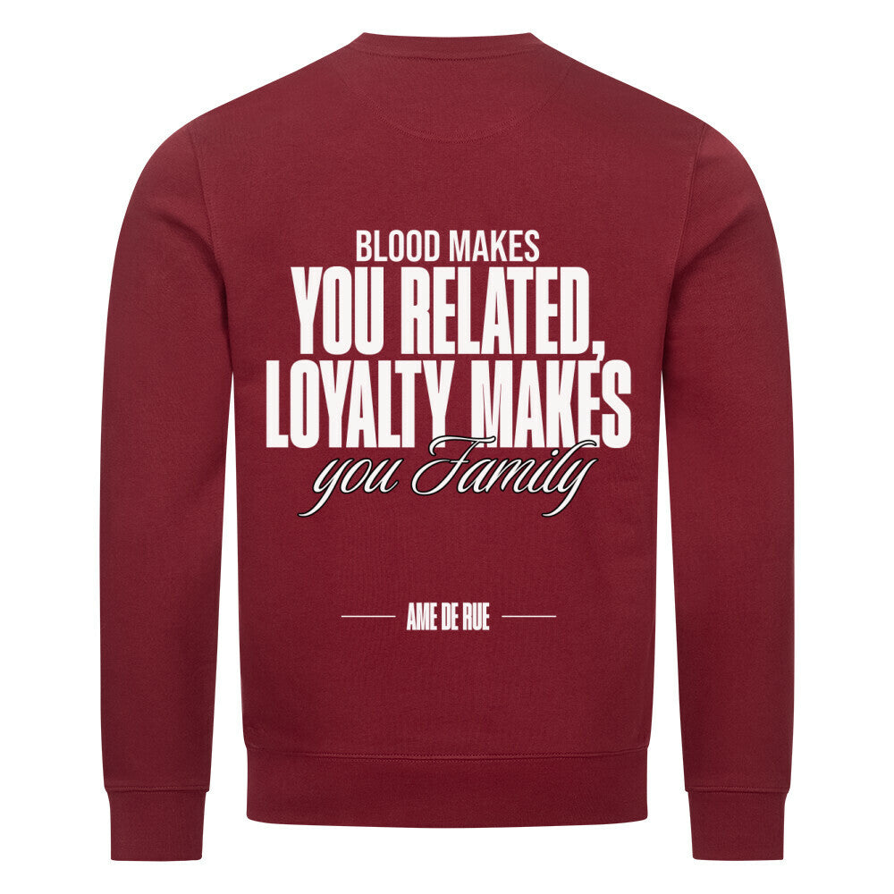 BLOOD CONNECTs, LOYALTY MAKES FAMILY - Sweatshirt - Âme de Rue
