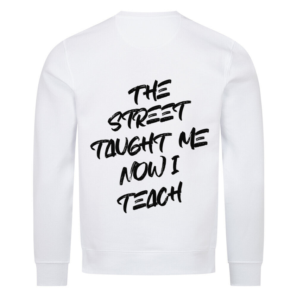 TAUGHT BY THE STREET, NOW I TEACH - Sweatshirt - Âme de Rue