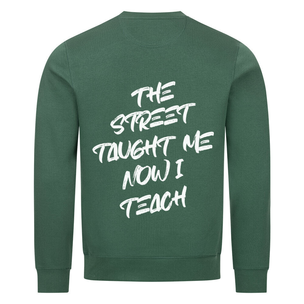 TAUGHT BY THE STREET, NOW I TEACH - Sweatshirt - Âme de Rue